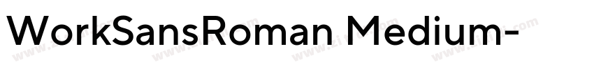 WorkSansRoman Medium字体转换 WorkSansRoman Medium字体转换